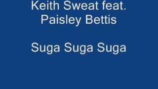 Keith Sweat Feat Paisley Bettis Suga suga suga [upl. by Aciretehs]