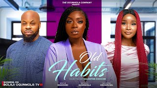 OLD HABITS FULLNIGERIANMOVIE KACHINNOCHIRI SANDRA OKUNZUWABOLAJIOGUNMOLALUCY AMEHampDANIEL ABUA [upl. by Annayat]