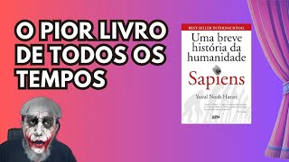 SAPIENS O PIOR LIVRO DE TODOS OS TEMPOS E TEM MAIS VINDO [upl. by Adila]