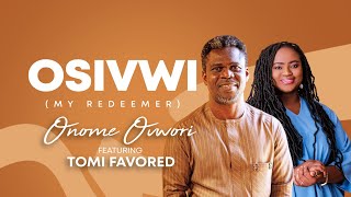 OSIVWI  Onome Ovwori feat Tomi Favored onomeovwori tomifavored worship praise [upl. by Ahsian]