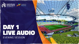 🔴 LIVE Audio  Munich 2022 European Athletics Championships  Day 1 Evening Session [upl. by Yhtimit485]