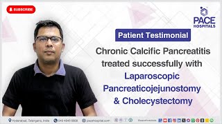 Patient Review  Successful Pancreaticojejunostomy Procedure done for Chronic Calcific Pancreatitis [upl. by Florian986]