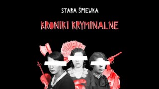 Stara Śpiewka  Kroniki Kryminalne na żywo [upl. by Tacita]