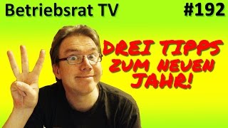 3 Tipps zum neuen Jahr  Betriebsrat TV Folge 192 [upl. by Isabeau]