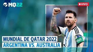 EN VIVO  MUNDIAL de QATAR 2022 ARGENTINA vs AUSTRALIA [upl. by Catlee494]