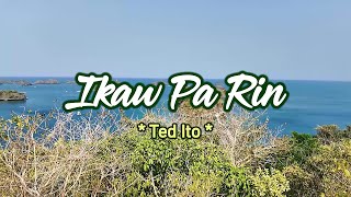 Ikaw Pa Rin  KARAOKE VERSION  in the style of Ted Ito [upl. by Maccarone763]