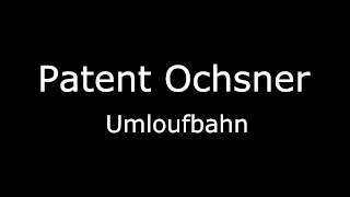 Patent Ochsner  Umloufbahn [upl. by Athiste]