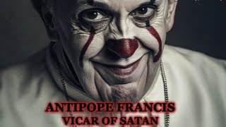 “Pope” Francis Enemy of Christ [upl. by Granthem]