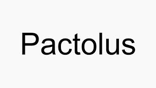 How to pronounce Pactolus [upl. by Hilton]