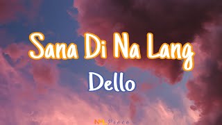 Sana Di Na Lang  Dello Lyrics  NML Piece [upl. by Annonyw189]