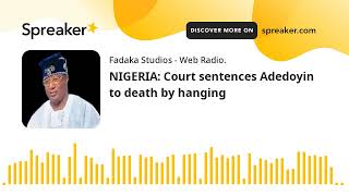 NIGERIA Court sentences Adedoyin to death by hanging [upl. by Cirad204]