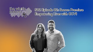 S02 Episode 01 Season Premiere  Empowering Lives with CCVI [upl. by Onaireves]