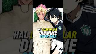 2 Hal Diluar Nalar Dalam Anime Sepak Bola shorts [upl. by Benoit]