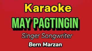 May Pagtingin KARAOKE  Bern Marzan [upl. by Llerut]