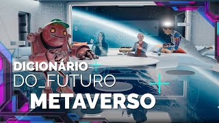 Dicionário do Futuro O que é Metaverso [upl. by Feldt610]