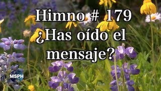 HA62  Himno 179  ¿Has oído el mensaje [upl. by Oznarol516]