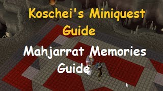 Koscheis Troubles Miniquest Guide and Mahjarrat Memories Miniquest Guide [upl. by Anitnahs]