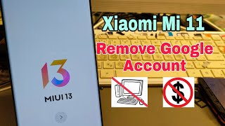 BOOM Xiaomi Mi 11 MIUI 13 Remove Google Account Bypass FRP Without PC [upl. by Dara322]