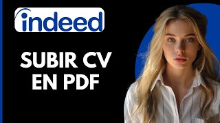 Como Subir el CV en PDF a Indeed [upl. by Higinbotham808]