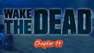 CHOICES  WAKE THE DEAD CHAPTER 14 HOLD THE FORT [upl. by Anatolio509]