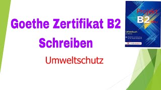 Umweltschutz  Projekt b2 neu  Goethe Zertifikat B2 Schreiben Teil 1  Forumsbeitrag [upl. by Atilem]