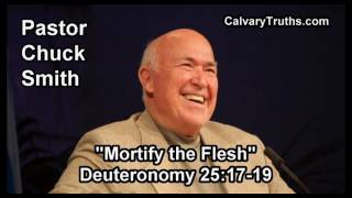 Mortify the Flesh Deuteronomy 251719  Pastor Chuck Smith  Topical Bible Study [upl. by Retxed]