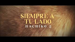 HACHIKO 2 SIEMPRE A TU LADOTrailer Subtitulado Starfilms [upl. by Ablasor]