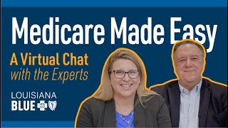 Medicare Made Easy  Annual Enrollment is Here  Common Questions Answered by Louisiana Blue Experts [upl. by Iorgos]