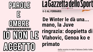 Le parole di fabianadellavalle alla Gazzetta dello sport  IO NON LE ACCETTO  Genoa Juventus [upl. by Tdnarb]