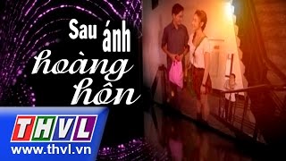 THVL  Sau ánh hoàng hôn  Tập 35 [upl. by Nona]