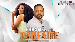 ERRONÉ MAIS PARFAITE Film Nigerian En Francais CompleteFrench Film 247 [upl. by Chader799]