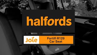 Joie Fortifi Car Seat  Halfords UK [upl. by O'Neil]