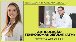 SISTEMA ARTICULAR ATM ARTICULAÇÃO TEMPOROMANDIBULAR  AULA PRÁTICA COM PROFA LUCIANA LUCENA [upl. by Anitahs]