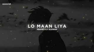 Lo Maan liya  lofi [upl. by Ennayar]