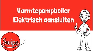 Swipe Warmtepompboiler  Elektrisch aansluiten [upl. by Gudrun88]