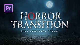 Free Dark Horror Transition Preset Premiere Pro [upl. by Stichter]