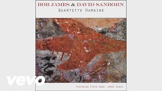 Bob James David Sanborn  The Making of Quartette Humaine [upl. by Karee589]