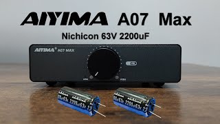 Aiyima A07 Max con Condensatori Elettrolitici Nichicon 63V 2200uF [upl. by Tiertza]