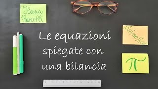 Equazioni e principi di equivalenza spiegati in modo semplice con una bilancia [upl. by Atinuahs]