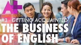 Getting acquainted – Speaking to someone youve just met  Business of English 3  ABC Australia [upl. by Einwahr770]