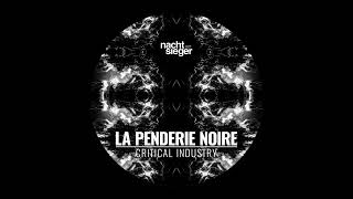 La Penderie Noire  Critical Industry NCSG021 [upl. by Ziom]