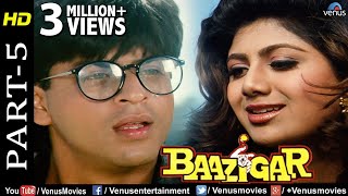 Baazigar  Part 5  HD Movie  Shahrukh Khan Kajol Shilpa Shetty  Evergreen Blockbuster Movie [upl. by Bornstein]