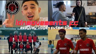 LDNMOVEMENTS FC Futsal BTS Vlog What Its Like To PLAY For The TEAM [upl. by Clein]