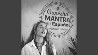 Ganesha Mantra en Español Abre Caminos y Atrae Prosperidad  quotOm Gam Ganapataye Namahaquot [upl. by Afital]