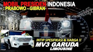 BANGGA  Intip Harga dan Spesifikasi MV3 Garuda Limousine  Mobil Presiden PrabowoGibran [upl. by Trebreh675]