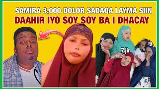 😱SAMIIRA 3000 DOLLAR LACAGTII SADAQADA IGA DHCEEN DAAHIR IYO SOYSOY GAAJO U DHIMAN RABA ANI CARURTA [upl. by Ettenoj79]