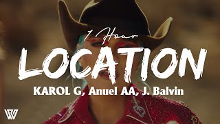 1 Hour KAROL G Anuel AA J Balvin  LOCATION LetraLyrics Loop 1 Hour [upl. by Esilanna]