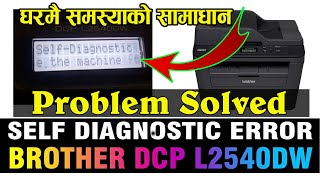 brother DCP l2540dw self diagnostic problem Solved at Home [upl. by Ainadi671]