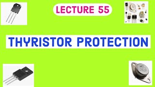 THYRISTOR PROTECTIONSCR PROTECTION METHODS POWER ELECTRONIC LECTURE SERIESdidt dvdt protection [upl. by Llewop732]