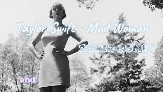 E Taylor Swift  Mad Woman 2unez Remix [upl. by Aarika]